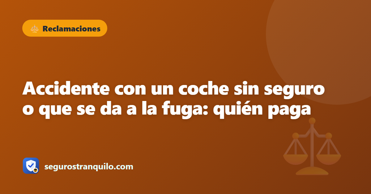 Accidente con un coche sin seguro o que se da a la fuga: quién paga