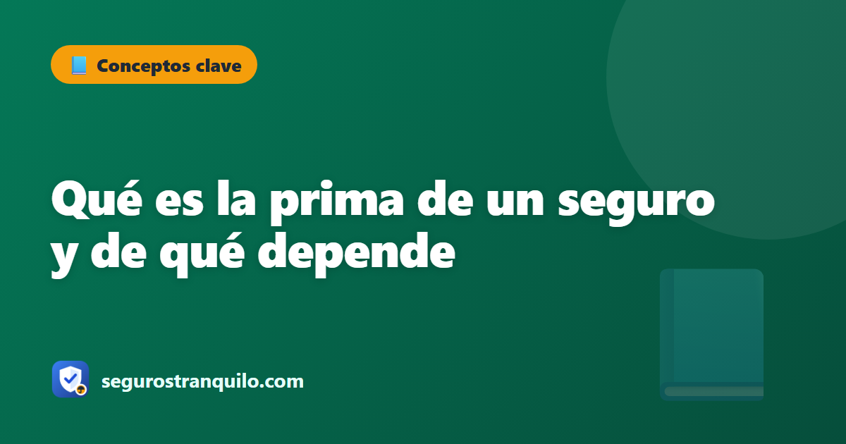 Qué es la prima de un seguro y de qué depende