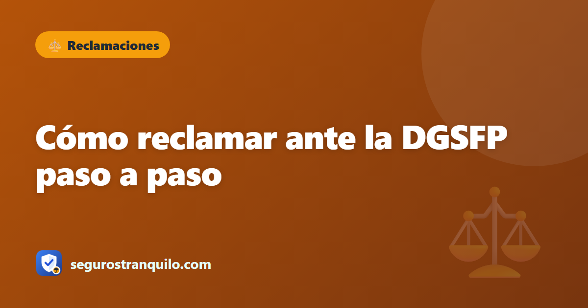 Cómo reclamar ante la DGSFP paso a paso