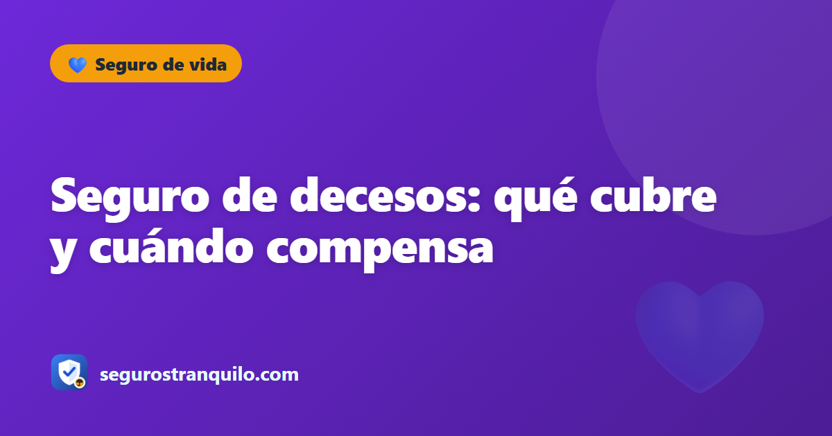 Seguro de decesos: qué cubre y cuándo compensa