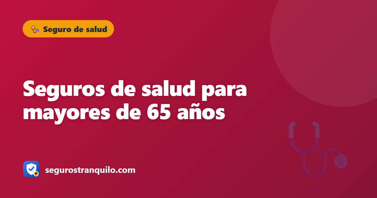 Seguros de salud para mayores de 65 años
